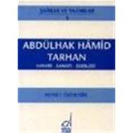 ABDÜLHAK HAMID TARHAN HAYATI - SANATI - ESERLERI - AHMET ÖZDEMİR