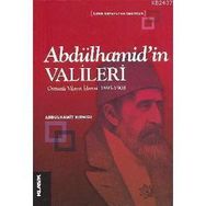 ABDÜLHAMİD´İN VALILERI OSMANLI VILAYET İDARESİ 1895-1908 - ABDULHAMIT KIRMIZI