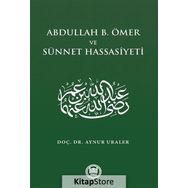 Abdullah B. Ömer Ve Sünnet Hassasiyeti - Aynur Uraler