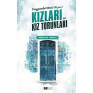 Abdullah Kara Hilal Kara Peygamberimiz'in (s.a.s) Kızları ve Kız Torunları