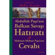 Abdullah Paşa’nın Balkan Savaşı Hatıratı - Mustafa Toker