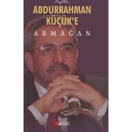 Abdurrahman Küçük’E Armağan - Ahmet Hikmet Eroğlu