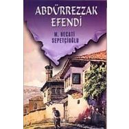 ABDÜRREZZAK EFENDI - MUSTAFA NECATI SEPETÇİOĞLU
