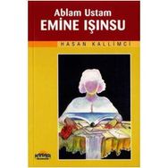Ablam Ustam Emine Işınsu - Hasan Kallimci