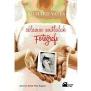 Ablamın Mutluluk Fotoğrafları - Richard Yates