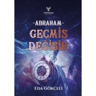 Abraham - Geçmiş Değişir - Eda Gökçeli