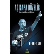 Aç Kapa Düzelir-Başarı Yolunda Başarısızlık Hikayeleri - Mehmet Auf