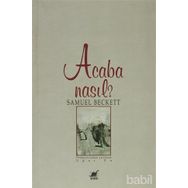 ACABA NASIL? - SAMUEL BECKETT