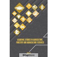 Academic Studies in Agriculture Forestry And Aquaculture Sciences - Kolektif