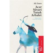 Acar Süvari Tutuk Arbalet - Ali Emre