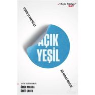 Açık Yeşil: Teorisi ve Pratiği ile Bir Ekoloji Rehberi - Ömer Madra