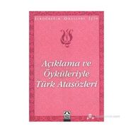 AÇIKLAMA VE ÖYKÜLERİYLE TÜRK ATASÖZLERİ İLKÖĞRETİM OKULLARI İÇİN - SUAT BATUR