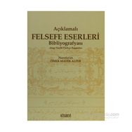 AÇIKLAMALI FELSEFE ESERLERI BİBLOGRAFYASI ARAP HARFLI TÜRKÇE BASMALAR - ÖMER MAHIR ALPER