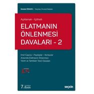 Açıklamalı - İçtihatlı Elatmanın Önlenmesi Davaları 2- İmar Çapı ile Paydaşlar ve Komşular Arasında Elatmanın Önlenmesi - Eraslan Özkaya