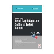 AÇIKLAMALI İÇTİHATLI GENEL SAĞLIK SİGORTASI SAĞLIK VE TEDAVI YARDIMI - İBRAHİM PINAR;ÖMER ÇALIŞKAN