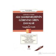 AÇIKLAMALI VE İÇTİHATLI AILE MAHKEMELERININ GÖREVİNE GIREN DAVALAR VE YARGILAMA USULÜ - MUSTAFA ŞİMŞEK
