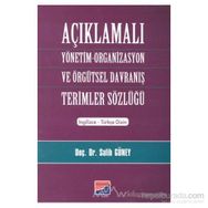AÇIKLAMALI YÖNETİM ORGANIZASYON VE ÖRGÜTSEL DAVRANIŞ TERIMLER SÖZLÜĞÜ - SALIH GÜNEY