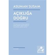 Açıklığa Doğru - Asuman Susam