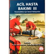 Acil Hasta Bakımı III Paramedikler İçin Temel Yaklaşımlar-Ankara Nobel Tıp Kitabevi