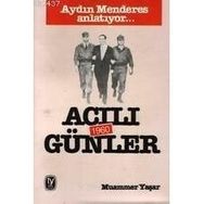 ACILI GÜNLER 1960 AYDIN MENDERES ANLATIYOR... - MUAMMER YAŞAR