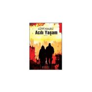 ACILI YAŞAM - LÜTFİ KALELI