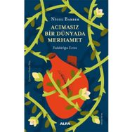 Acımasız Bir Dünyada Merhamet Fedakarlığın Evrimi Alfa Yayınları