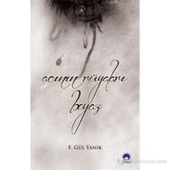 Acının Rüyaları Beyaz - F. Gül Yanık