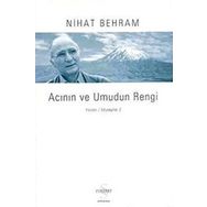 ACININ VE UMUDUN RENGI - NIHAT BEHRAM