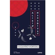 Acısız Medeniyet - Masahiro Morioka