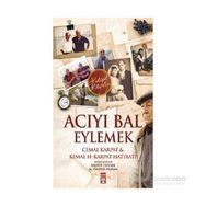Acıyı Bal Eylemek - Kemal H. Karpat Cemal Karpat