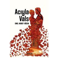 Acıyla Vals - Emel Merey Gözen