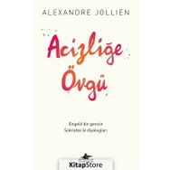Acizliğe Övgü - Alexandre Jollıen