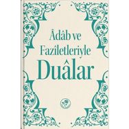 Adab ve Faziletleriyle Dualar - Kolektif