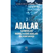 Adalar - Kaybedilen Rumeli ve Ege Adaları Balkan Savaşı