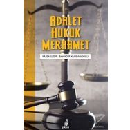 Adalet, Hukuk, Merhamet - Musa Üzer / Bahadır Kurbanoğlu