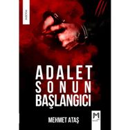 Adalet Sonun Başlangıcı - Mehmet Ataş
