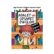 Adalet ve Cesaret Öyküleri - Saide Nur Dikmen