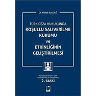 Adalet Yayınevi Türk Ceza Hukukunda Koşullu Salıverilme Kurumu ve Etkinliğinin Geliştirilmesi