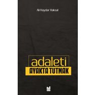 Adaleti Ayakta Tutmak / Ali Haydar Haksal