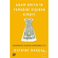 Adam Smith’in Yemeğini Pişiren Kimdi? - Katrine Marçal
