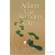 Adam Var Alemden Öte - Nevzat Özkan