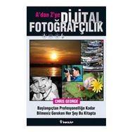 A'dan Z'ye Dijital Fotoğrafçılık Kitabı - Chris George