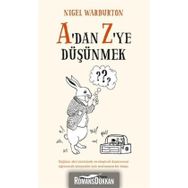 A'DAN Z'YE DÜŞÜNMEK - NIGEL WARBURTON