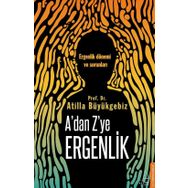 A'dan Z'ye Ergenlik - Atilla Büyükgebiz
