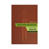 A’dan Z’ye Gıda Katkı Maddeleri - Ansiklopedik Sözlük - Fatih Gültekin