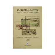 Adana İtidal Gazetesi 5 Eylül 1908-31 Temmuz 1909 1-2 Cilt Takım 2014 - Selman Soydemir Ahmet Uçar Kemal Erkan