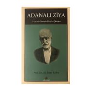 Adanalı Ziya - Hayatı - Sanatı - Bütün Şiirleri - Ali İhsan Kolcu