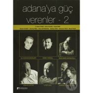 Adana’ya Güç Verenler 2 - S. Haluk Uygur Beyhan Ulusoy Erhan Yelekçi İsmail Ökke Methiye Özen Murat Yıldız Nihan Büyüksural Süleyman Dilek Zekeriya Ünal