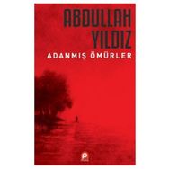 Adanmış Ömürler - Abdullah Yıldız - Pınar Yayınları