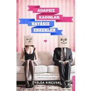 Adapsız Kadınlar Hayasız Erkekler - Yelda Kırçuval